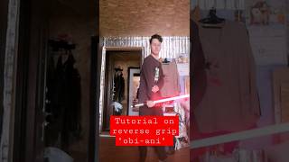 reverse grip "obi-ani" - Minimalistic lightsaber flow tutorial