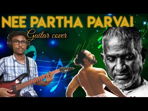 Nee Partha Parvai - Hey Ram | Kamal Hassan | Ilayaraja | Asha Bhosle | Guitar Cover |