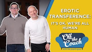 Erotic Transference: It's Ok, We're All Human