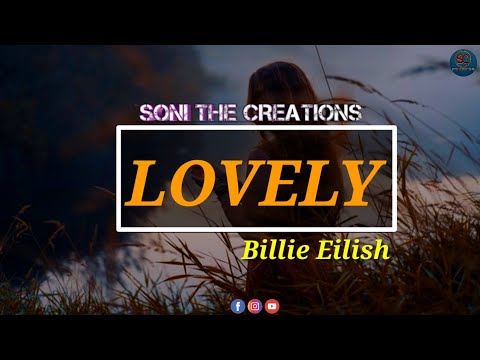 Lovely - Billie Eilish | Latest English Song Whatsapp Status | Trending Status | Soni The Creations