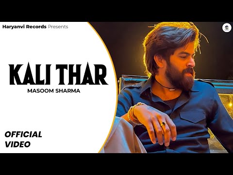 MASOOM SHARMA : KALI THAR (Official Video) Nidhi Sharma Ft. Harsh Sandhu | New Haryanvi Song 2025