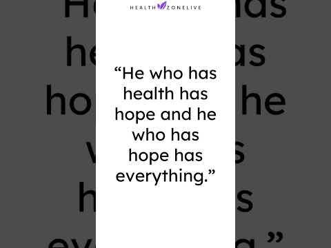 “He who has health has hope and he who has hope has everything.”