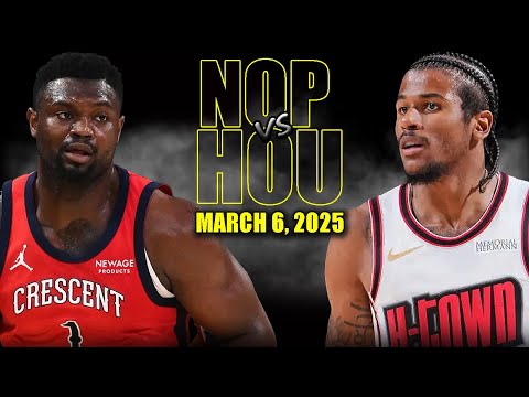 Houston Rockets vs New Orleans Pelicans Full Game Highlights - March 6, 2025 | NBA Regular Season