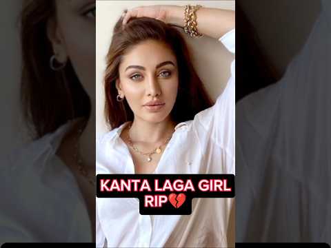 Kanta laga girl passed away 💔shorts tribute
