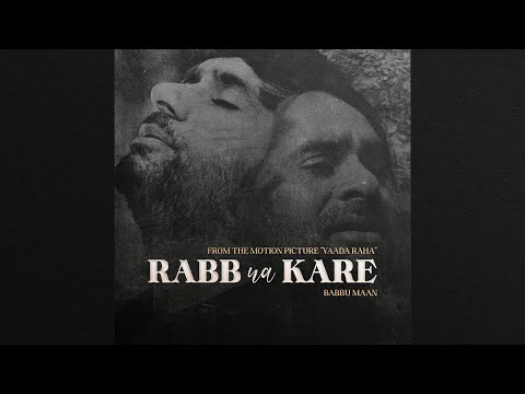 Rabb Na Kare - Babbu Maan (from Vaada Raha)