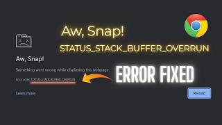 Fix STATUS_STACK_BUFFER_OVERRUN in Chrome | Aw, Snap Error!