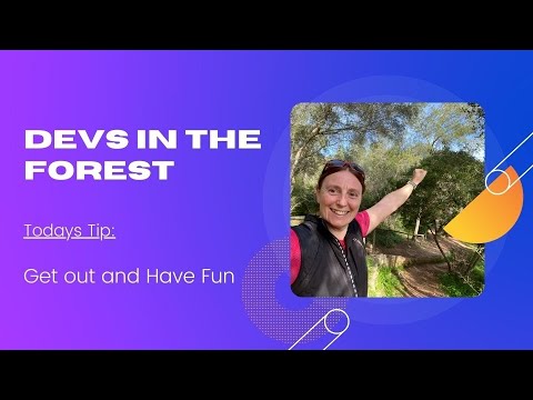Devs in the Forest: Get out and have fun