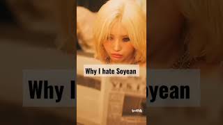 Why I don't like Soyeon from (G)(I-DLE)