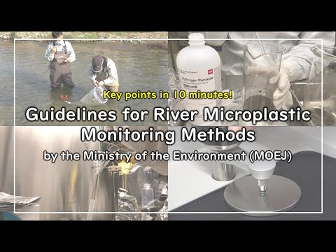 Key points in 10 minutes! Guidelines for River Microplastic Monitoring Methods by MOEJ