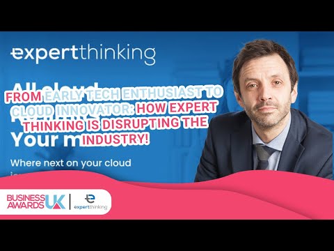 From Early Tech Enthusiast to Cloud Innovator: How Expert Thinking is Disrupting the Industry!