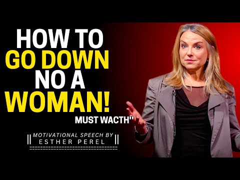"HOW TO GO DOWN ON A WOMAN! MUST WATCH! | ESTHER PEREL MOTIVATION"