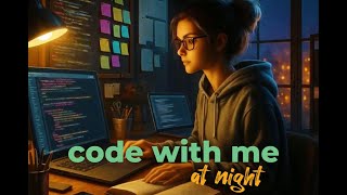 LoFi Coding Nights | Code With Me at Night – Nighttime Coding & Focus Music