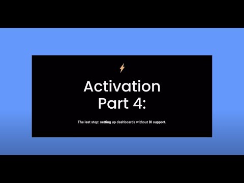 Activation - Part 04: Set up your dashboards without BI support. ⬇️ webinar link
