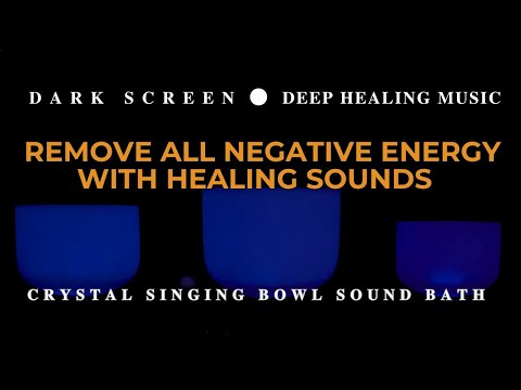 [DEEP SLEEP MUSIC] Remove ALL Negative Energy with Healing Sounds | 432 Hz Crystal Bowls