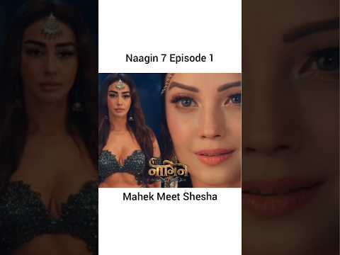 Naagin 7 Episode 1 . Mahek Meets Shesha #naagin7 #tr3ndingshorts #naagin #shesha #colorstv