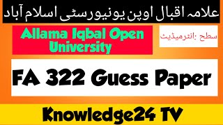 Aiou FA Code 322 Guess paper:322 Guess paper, 322 guess paper Allama Iqbal Open University