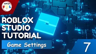 ROBLOX Studio Tutorial: Lesson 7 - Game Settings