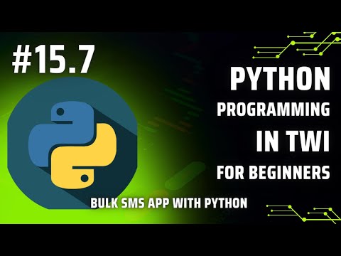 Learn Python Programming in Twi: Day 15.7 - SMS sending app in Python (Part 1)