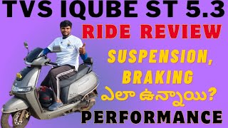 TVS IQUBE ST 5.3 Ride Review in Telugu | Seat Braking Suspension Braking Performance Review