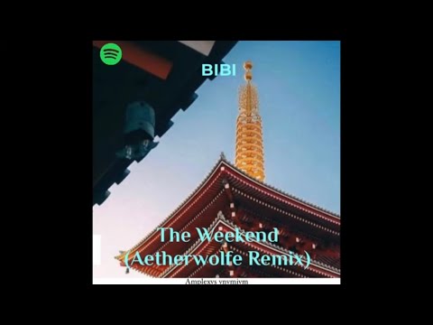 BIBI - The Weekend (Aetherwolfe Remix)