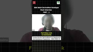 36TH Batch ServiceNow Developer Mock Interview PART - 2