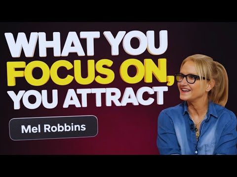 WHAT YOU FOCUS ON, YOU ATTRACT – CHANGE THIS OR STAY STUCK FOREVER | Mel Robbins MOTIVATIONAL SPEECH