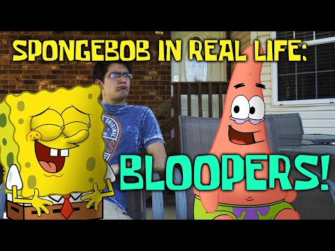 SpongeBob In Real Life BLOOPERS