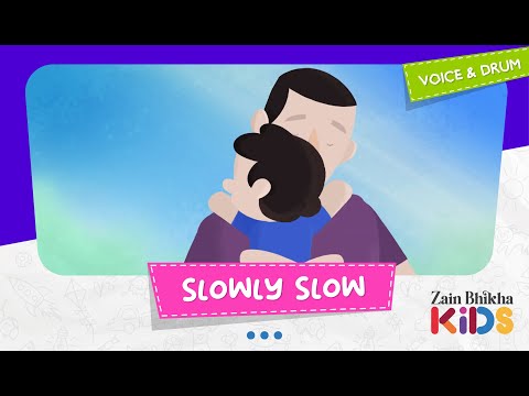 Slowly Slow | Zain Bhikha feat. Zain Bhikha Kids