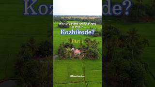 What are some tourist places to visit in Kozhikode? - Part 1 | Travel Aashiq #ytshorts #kozhikode