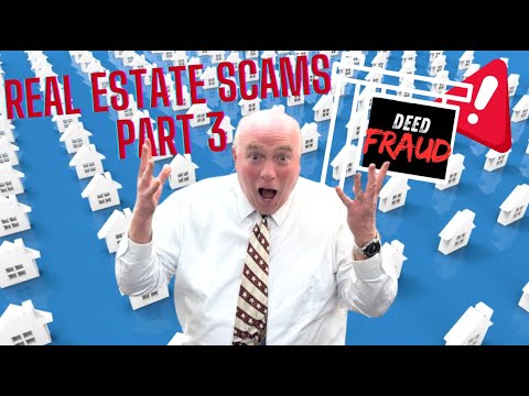 Real Estate Scams Part 3 DEED FRAUD