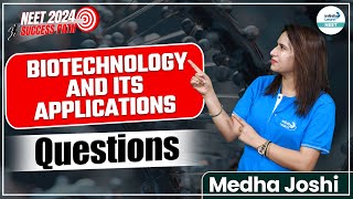 Biotechnology and its Applications | Most Important Questions | Zoology | Medha Joshi | IL NEET