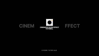 CINEMATIC GLOW EFFECT TUTORIAL #prequelapp #gloweffect #edit