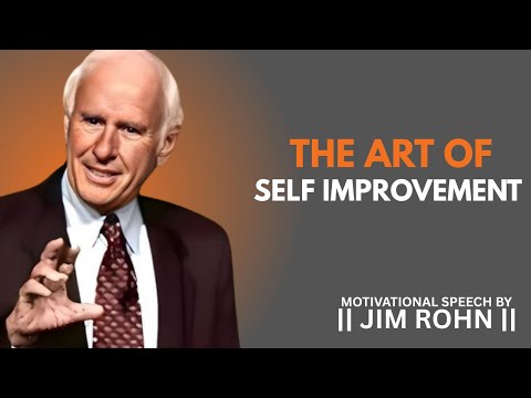 THE ART OF SELF IMPROVEMENT || DAILY DOSE OF JIM ROHN