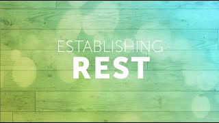 Establishing Rest  |  Mark 6:31