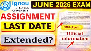 😮IGNOU Assignment Last Date Extended for June 2026 Exam? | Official information for All Students