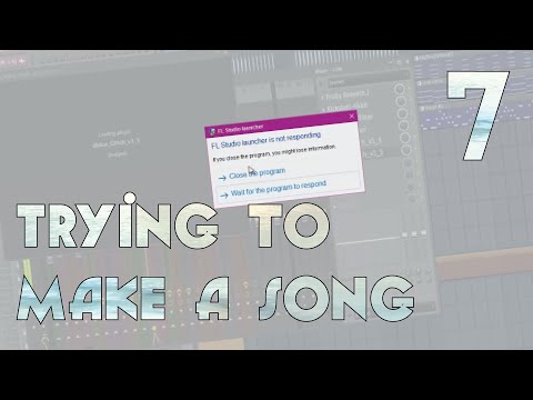 Trying to Make a Song - Part 7 - Technical Difficulties