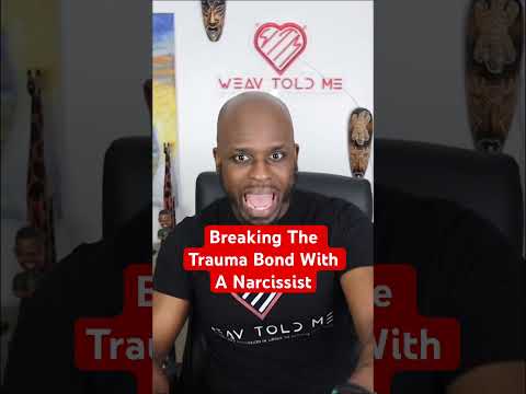 Breaking The Trauma Bond With The Narcissist