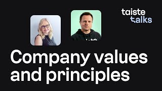 Taiste Talks — Company Values and Principles