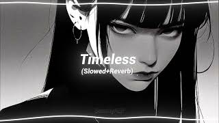 Timeless - The Weeknd, Playboi Carti (Slowed+Reverb)