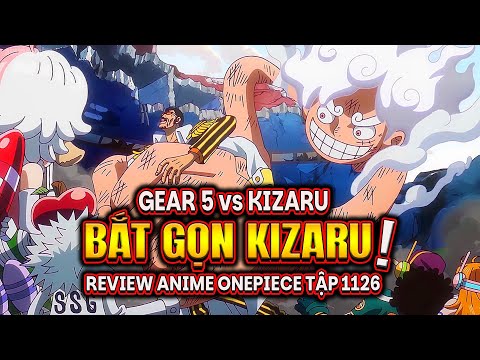 Gear 5 Áp Chế Kizaru! Xích Quyền Akainu và Kuma Tái Hợp! Review One Piece Tập 1126 Anime