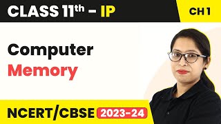 Class 11 Informatics Practices Chapter 1 | Computer Memory - Computer System | Code 065