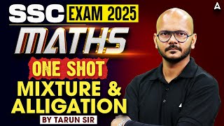 SSC Exam 2025 | Maths One Shot | Mixture & Alligation Complete Tricks | By Tarun Sir