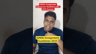 IGNOU Assignment Submission Guidelines December 2025 Session #ignou #ignouassignmentguidelines2025