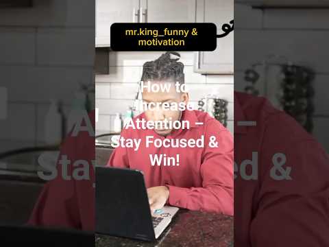 How to Increase Attention – Stay Focused & Win!