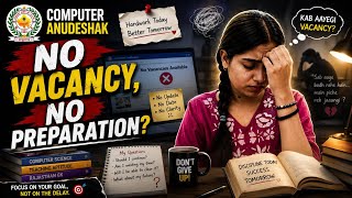 NO VACANCY, NO PREPARATION?😥computer anudeshak 2026 #computeranudeshak #bci #sci #govtexam #rssb #yt