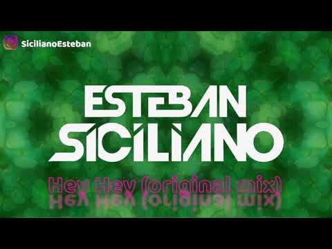 Esteban Siciliano - hey Hey (original mix)