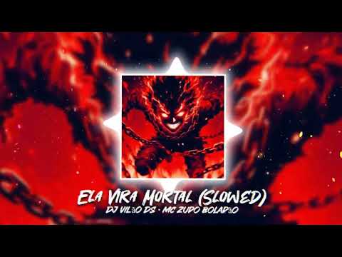 Ela Vira Mortal [Slowed] - DJ Vilão DS