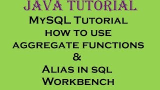MySQL Tutorial how to use aggregate functions and Alias in sql  | Workbench