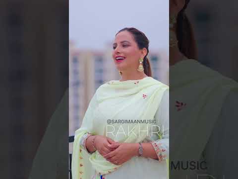 RAKHRI | SARGI MAAN