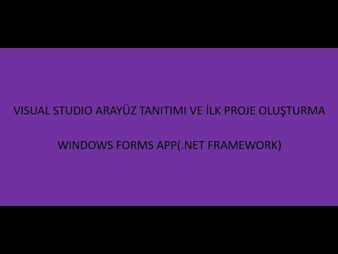 Visual Studio 2019 Arayüz Tanıtımı ve Proje Oluşturma. Windows Forms App(.Net Framework)